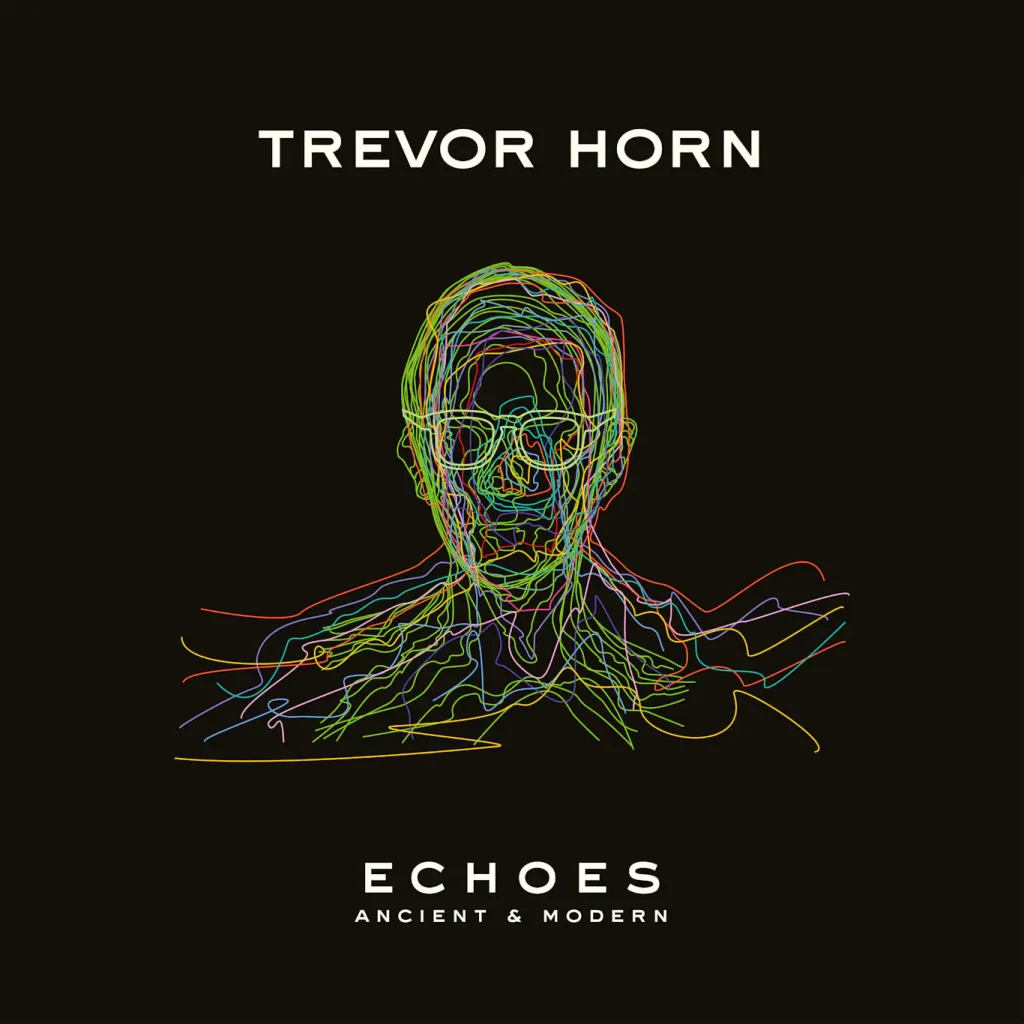 Trevor Horn Presents Echoes – Ancient & Modern 