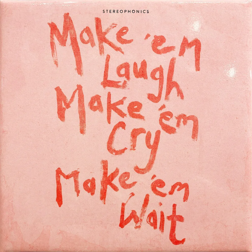 Stereophonics announce new album Make ‘Em Laugh, Make ‘Em Cry, Make ‘Em Wait