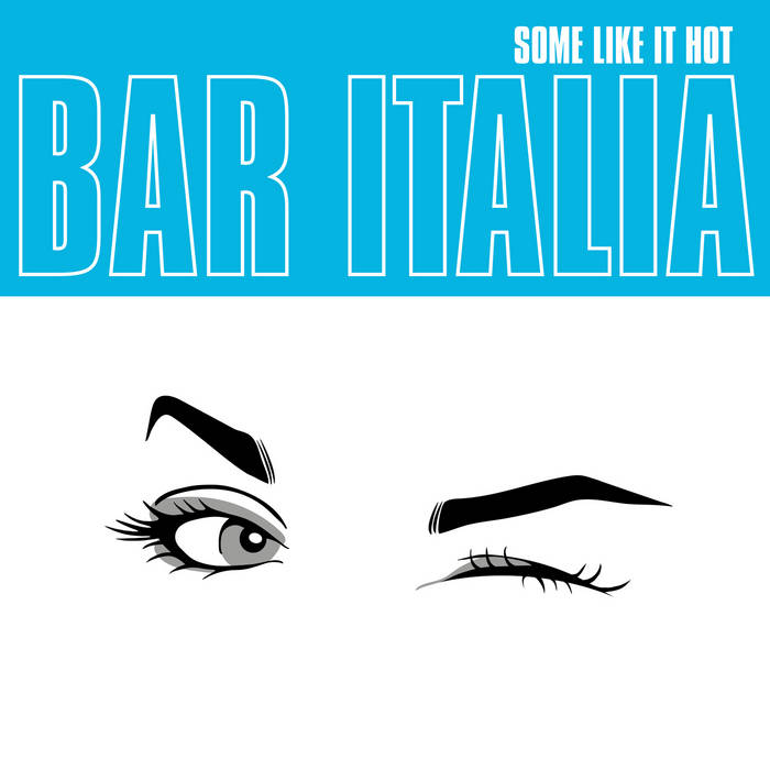 Bar Italia Some Like It Hot Cover